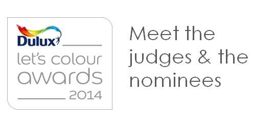 Dulux let's colour awards 2014 - meet the judges and nominees. This opens a new browser window.